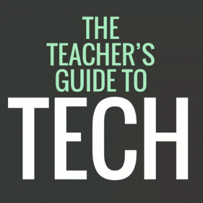Want A Guide For The Best Tech Tools? The Teacher’s Guide To Tech Is For You | Tech Tools Daily #219